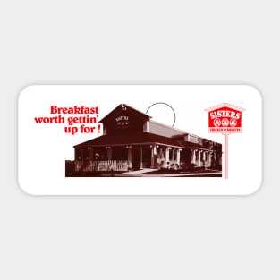 Sisters Chicken & Biscuits Breakfast Worth Gettin' Up For! Sticker